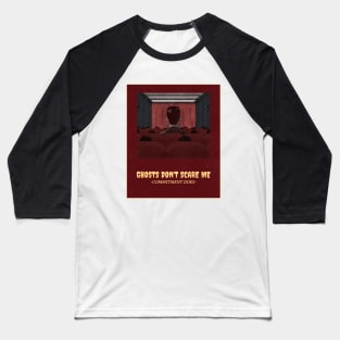 Ghost Don't Scare Me, Commitment Does Halloween Baseball T-Shirt